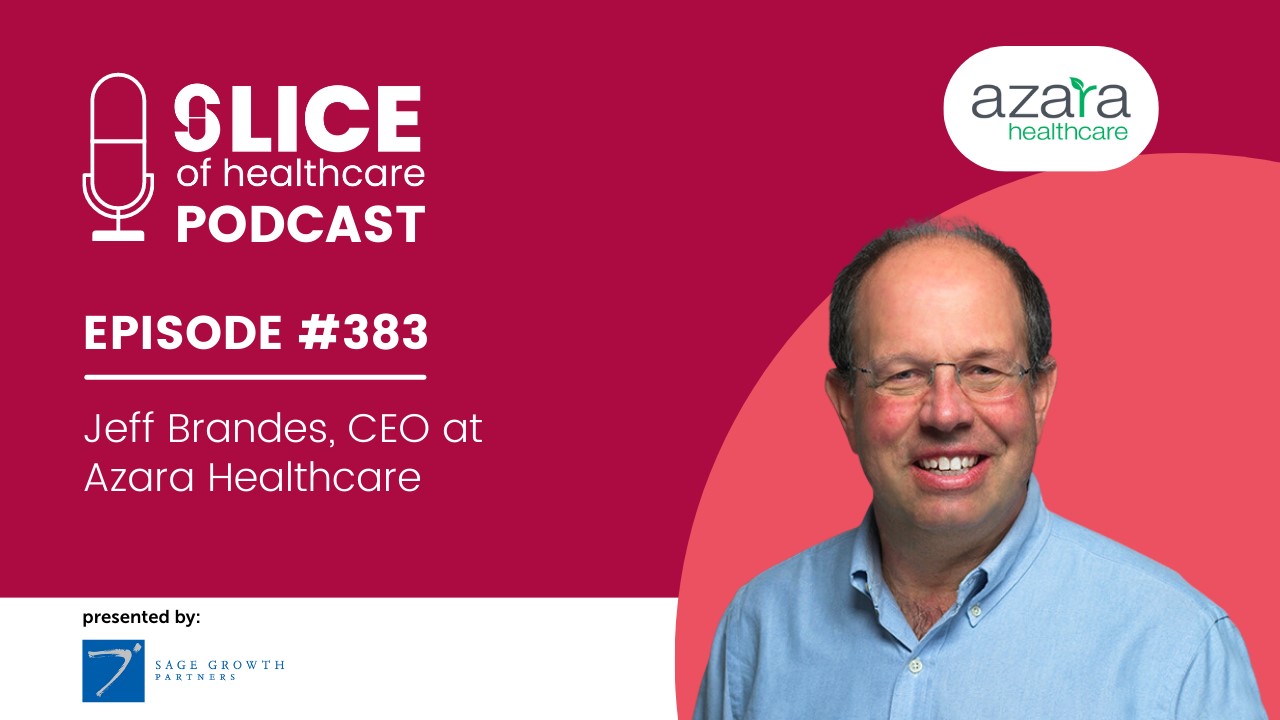 Cover of the Slice of Healthcare podcast featuring Jeff Brandes, CEO of Azara Healthcare